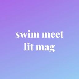 Post cover: Swim Meet Lit Mag Editor Interview